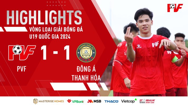 Highlights: U19 PVF vs U19 ĐÔNG Á THANH HÓA