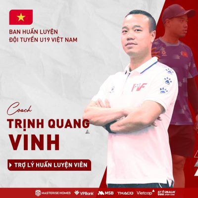 Huấn luyện viên Trịnh Quang Vinh đảm nhiệm vị trí trợ lý HLV tại đội tuyển U19 Việt Nam