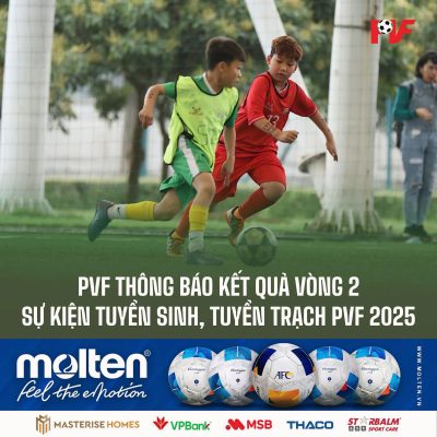 PVF thông báo kết quả Vòng 2 Sự kiện Tuyển sinh tuyển trạch PVF 2025